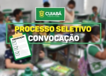 Prefeitura de Cuiabá convoca aprovados nas funções de Professor e ASG