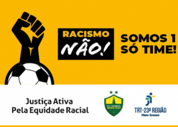 Campanha de combate ao racismo será exibida no jogo de Cuiabá e Flamengo no dia 20