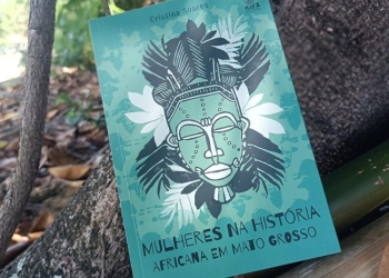 Livro sobre Mulheres na História Africana em Mato Grosso será lançado nesta terça-feira
